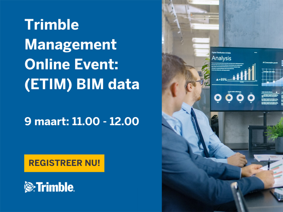 Reserveer 9 maart voor het Trimble Management Online Event: DATA (o.a. ETIM) event